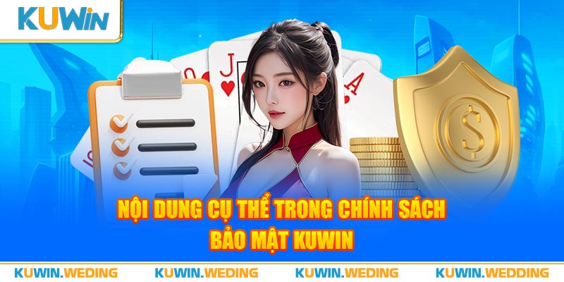 Nội dung cụ thể chính sách bảo mật Kuwin