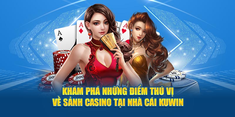 Sảnh casino đa dạng 